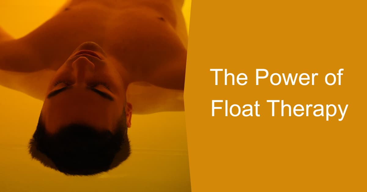 The Power of Float Therapy